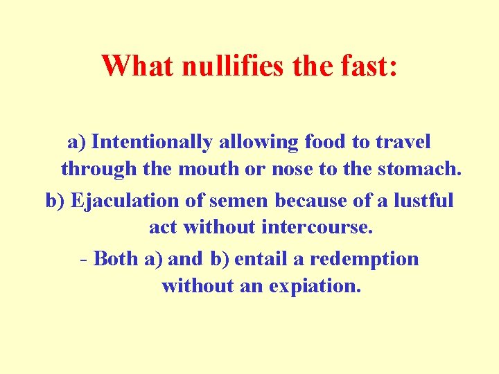 What nullifies the fast: a) Intentionally allowing food to travel through the mouth or