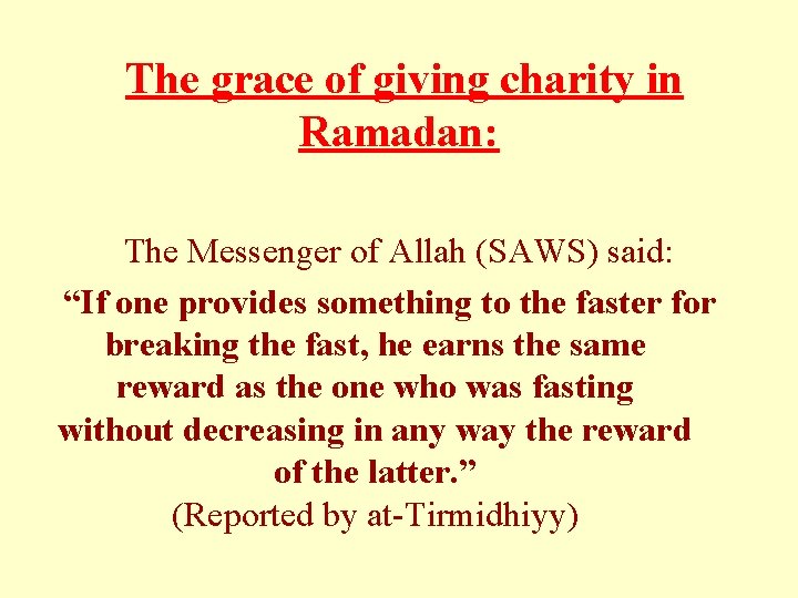  The grace of giving charity in Ramadan: The Messenger of Allah (SAWS) said: