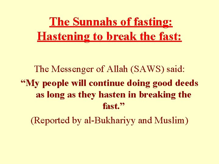  The Sunnahs of fasting: Hastening to break the fast: The Messenger of Allah