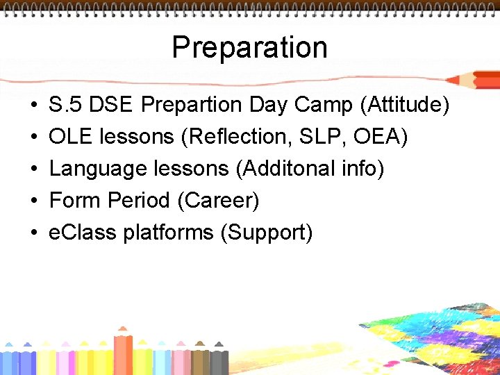 Preparation • • • S. 5 DSE Prepartion Day Camp (Attitude) OLE lessons (Reflection,