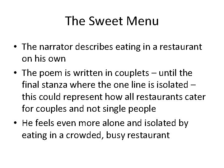 The Sweet Menu • The narrator describes eating in a restaurant on his own