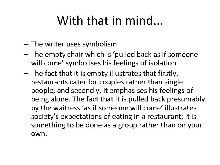 With that in mind. . . – The writer uses symbolism – The empty