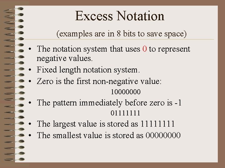 Excess Notation (examples are in 8 bits to save space) • The notation system