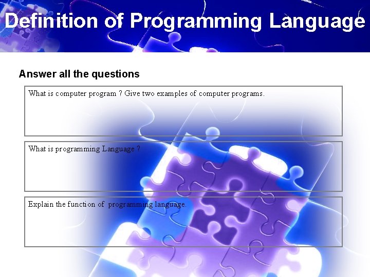 Definition of Programming Language Answer all the questions What is computer program ? Give