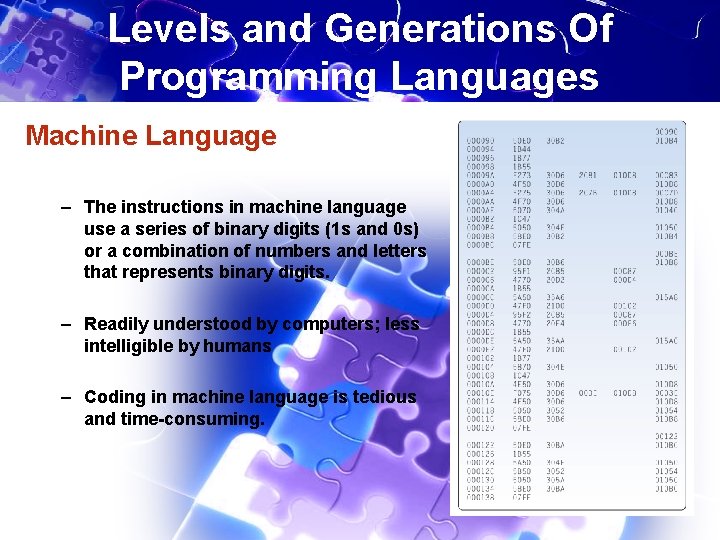 Levels and Generations Of Programming Languages Machine Language – The instructions in machine language