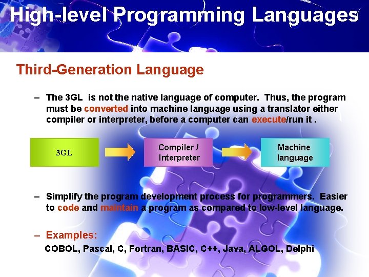 High-level Programming Languages Third-Generation Language – The 3 GL is not the native language