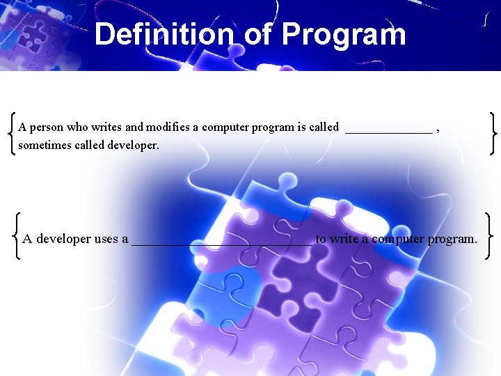 Definition of Program A person who writes and modifies a computer program is called