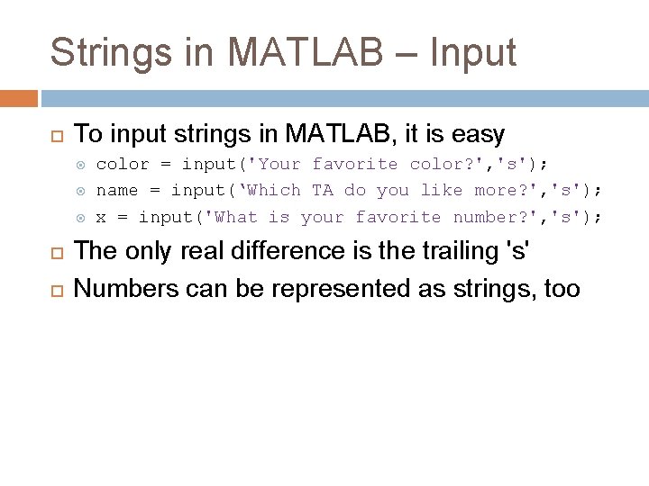 Strings in MATLAB – Input To input strings in MATLAB, it is easy color Strings in MATLAB – Input To input strings in MATLAB, it is easy color