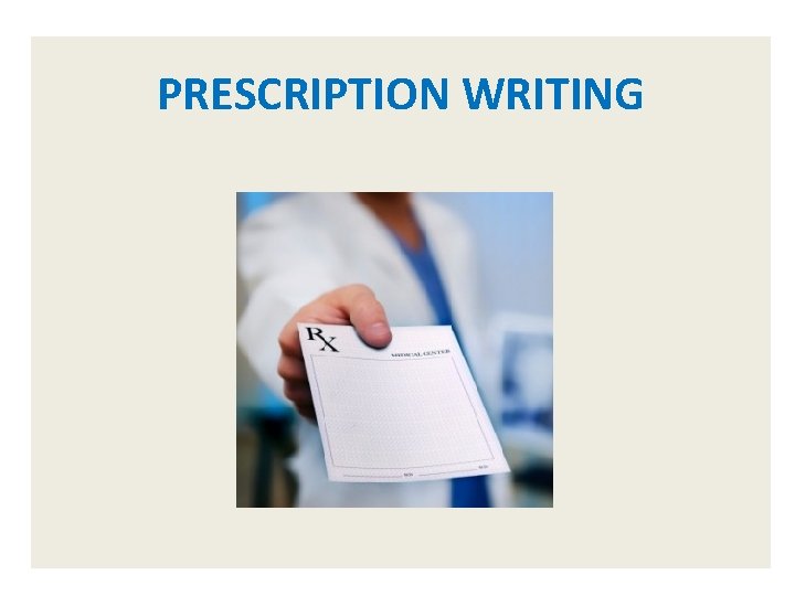 PRESCRIPTION WRITING 