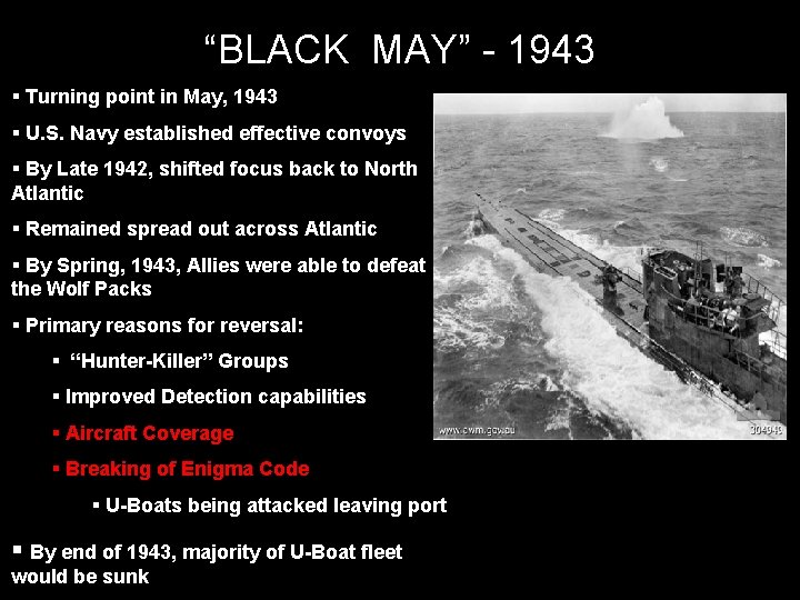 “BLACK MAY” - 1943 § Turning point in May, 1943 § U. S. Navy