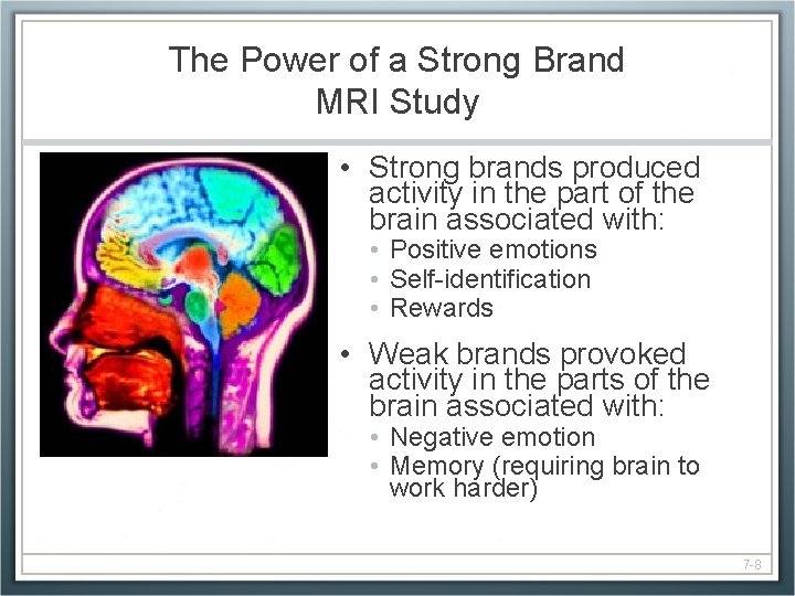 The Power of a Strong Brand MRI Study • Strong brands produced activity in