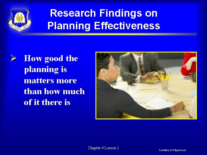 Research Findings on Planning Effectiveness How good the planning is matters more than how