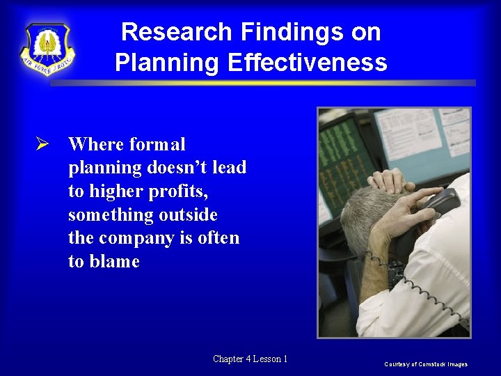 Research Findings on Planning Effectiveness Where formal planning doesn’t lead to higher profits, something