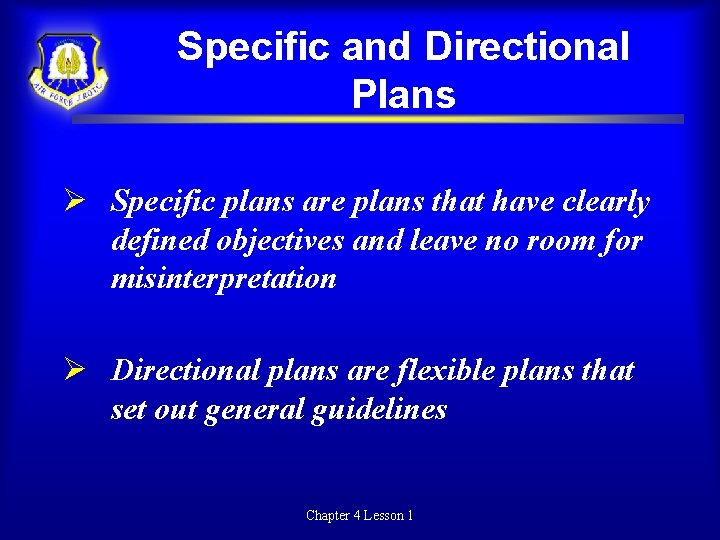 Specific and Directional Plans Specific plans are plans that have clearly defined objectives and