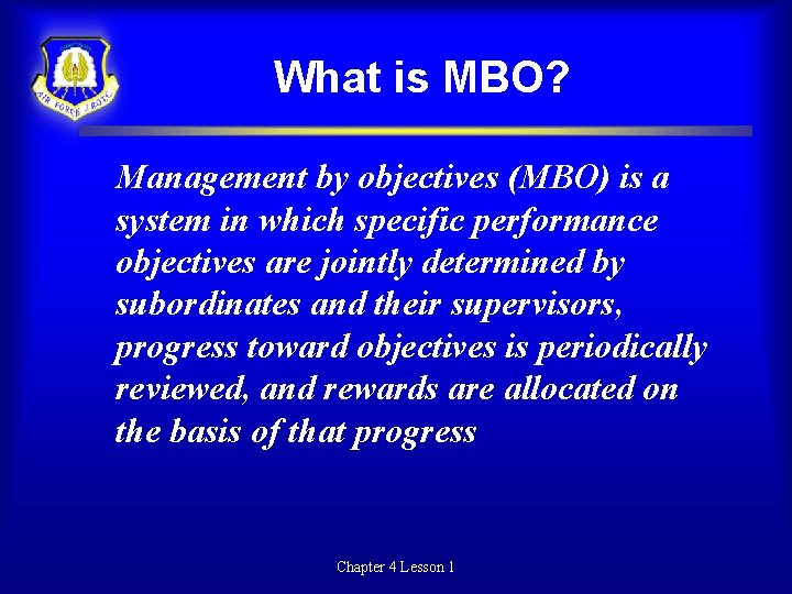 What is MBO? Management by objectives (MBO) is a system in which specific performance