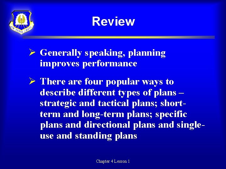 Review Generally speaking, planning improves performance There are four popular ways to describe different