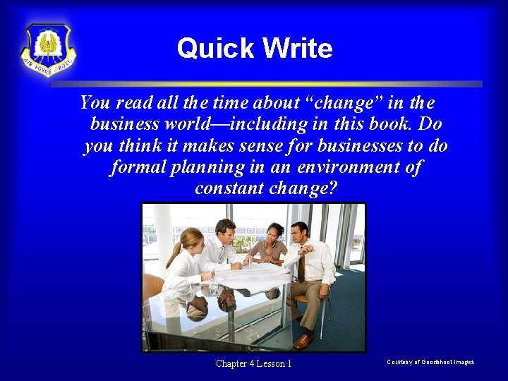 Quick Write You read all the time about “change” in the business world—including in