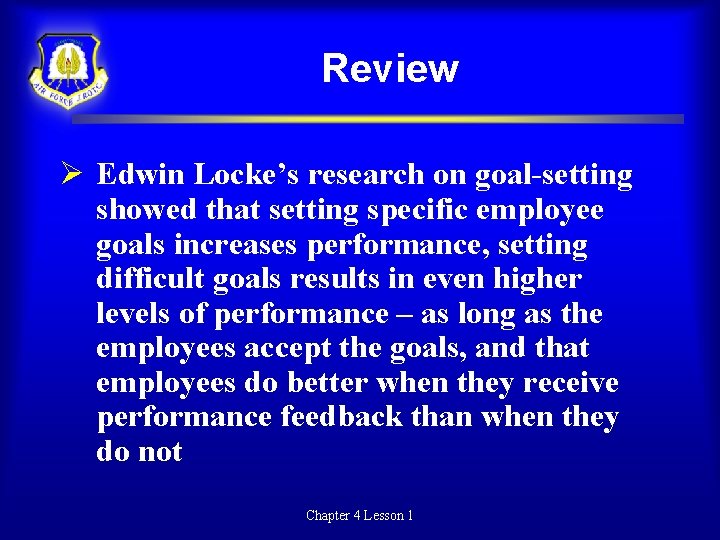 Review Edwin Locke’s research on goal-setting showed that setting specific employee goals increases performance,