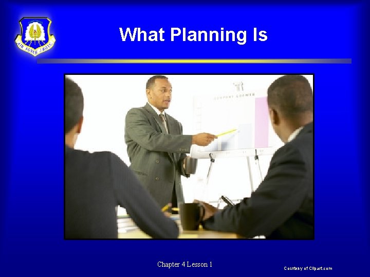 What Planning Is Chapter 4 Lesson 1 Courtesy of Clipart. com 