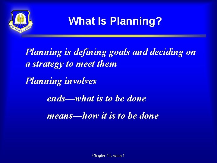 What Is Planning? Planning is defining goals and deciding on a strategy to meet