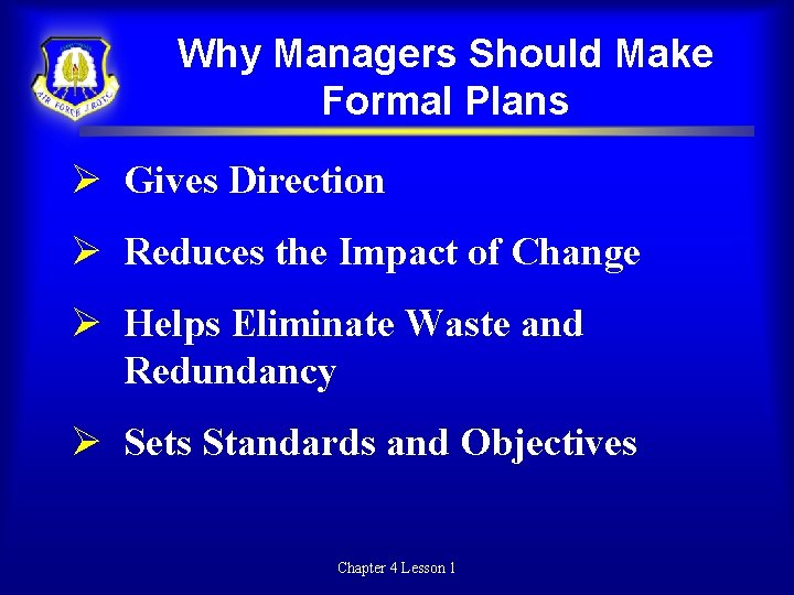 Why Managers Should Make Formal Plans Gives Direction Reduces the Impact of Change Helps