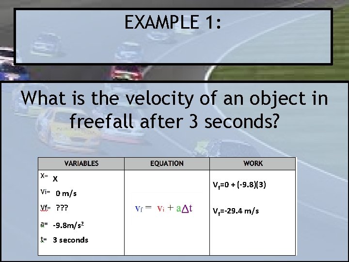 EXAMPLE 1: What is the velocity of an object in freefall after 3 seconds?