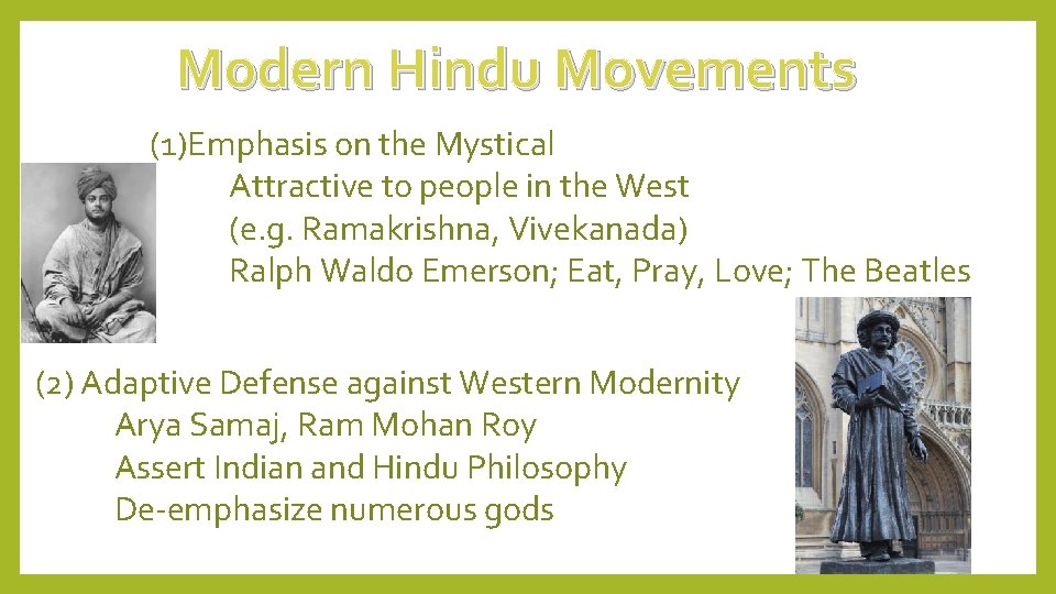 Modern Hindu Movements (1)Emphasis on the Mystical Attractive to people in the West (e.