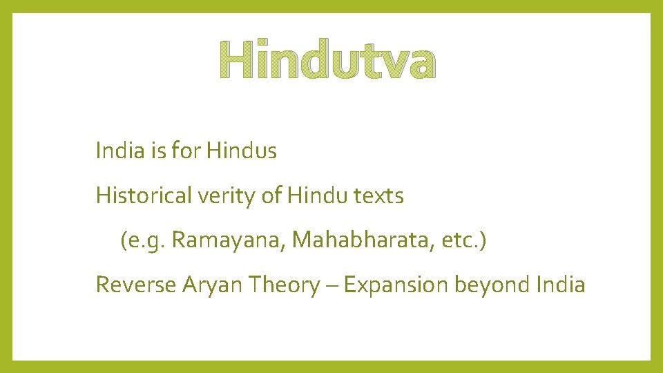 Hindutva India is for Hindus Historical verity of Hindu texts (e. g. Ramayana, Mahabharata,