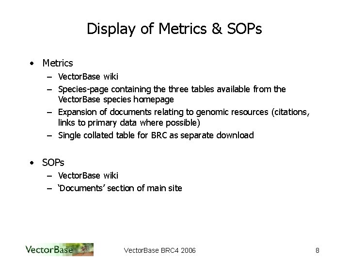 Display of Metrics & SOPs • Metrics – Vector. Base wiki – Species-page containing