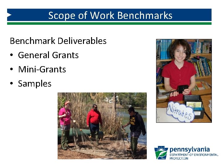 Scope of Work Benchmarks Benchmark Deliverables • General Grants • Mini-Grants • Samples 