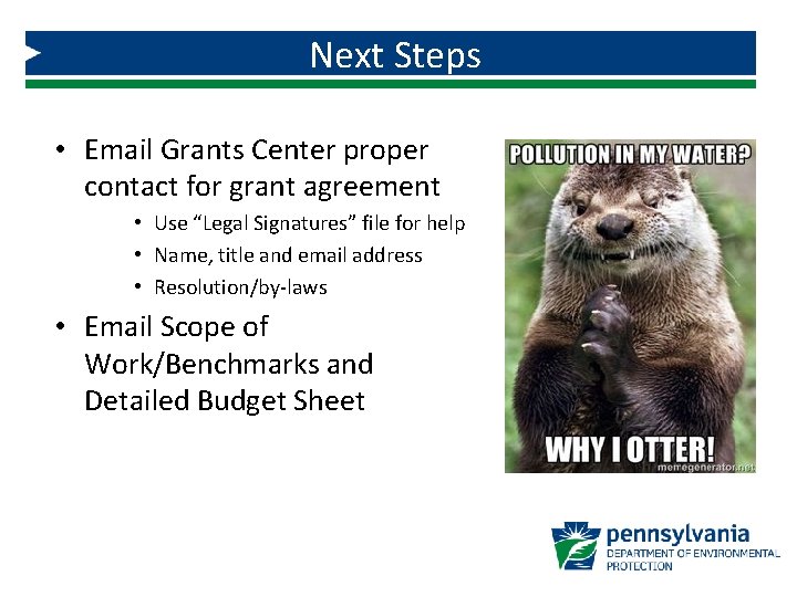 Next Steps • Email Grants Center proper contact for grant agreement • Use “Legal