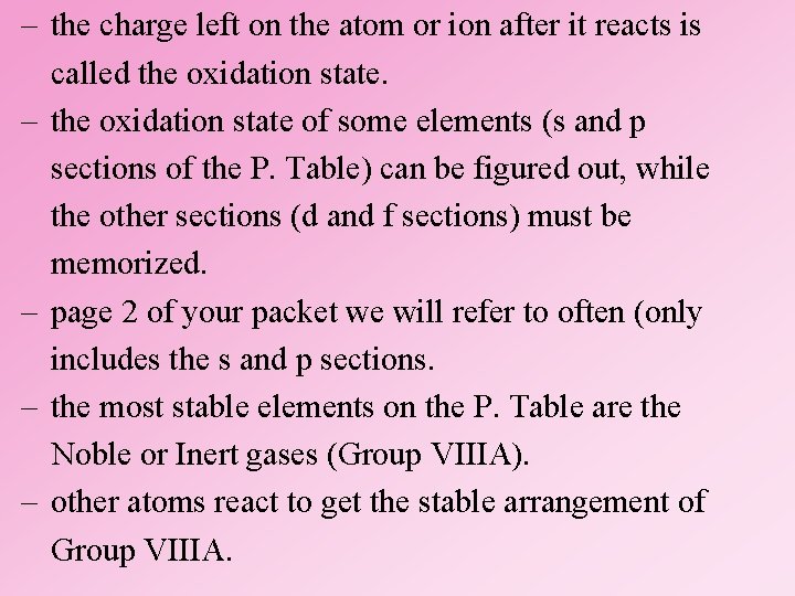 – the charge left on the atom or ion after it reacts is called