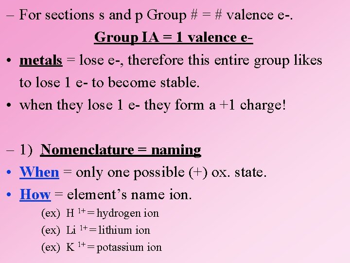 – For sections s and p Group # = # valence e-. Group IA