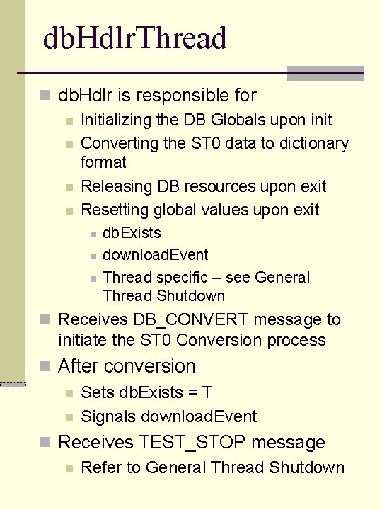 db. Hdlr. Thread n db. Hdlr is responsible for n Initializing the DB Globals