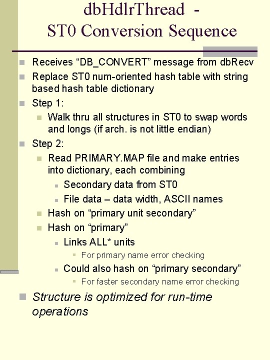 db. Hdlr. Thread ST 0 Conversion Sequence n Receives “DB_CONVERT” message from db. Recv