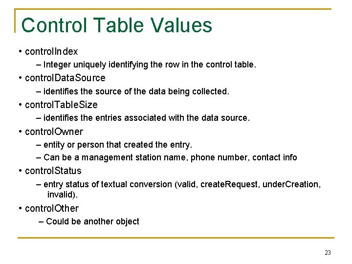 Control Table Values • control. Index – Integer uniquely identifying the row in the