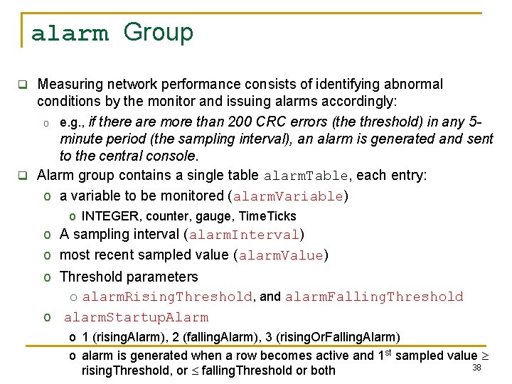 alarm Group q Measuring network performance consists of identifying abnormal conditions by the monitor