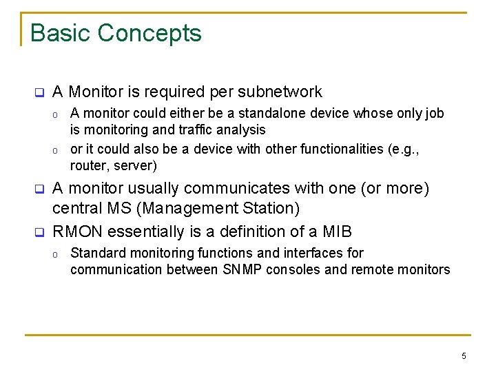 Basic Concepts q A Monitor is required per subnetwork o o q q A