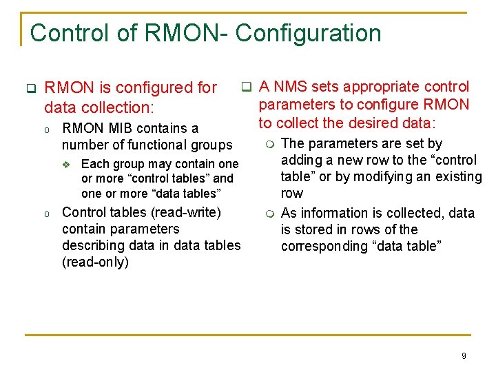 Control of RMON- Configuration q RMON is configured for data collection: o RMON MIB
