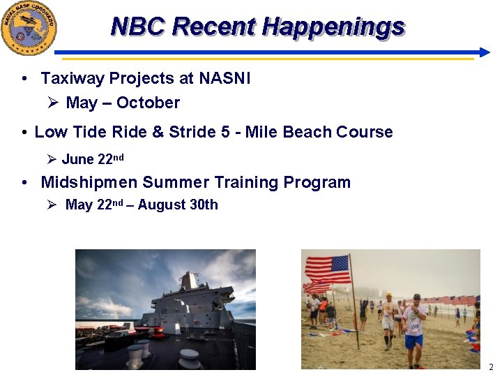 NBC Recent Happenings • Taxiway Projects at NASNI May – October • Low Tide