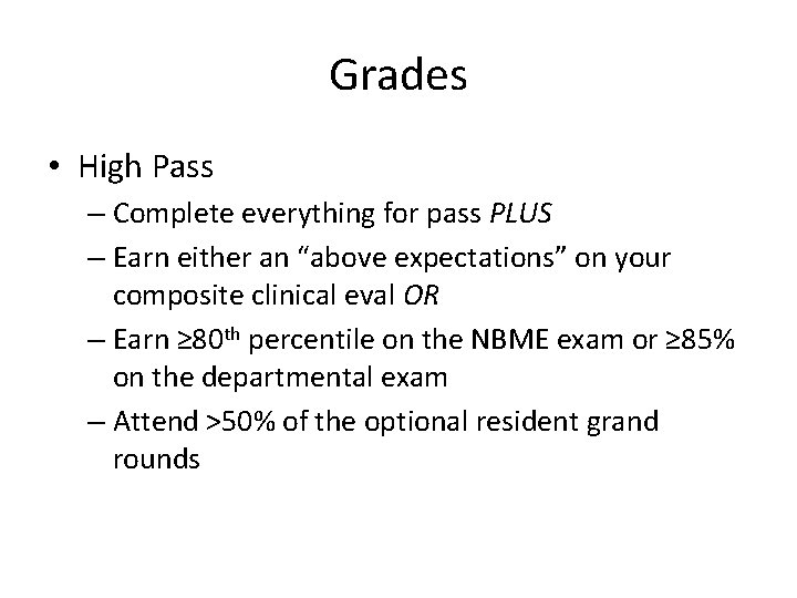 Grades • High Pass – Complete everything for pass PLUS – Earn either an