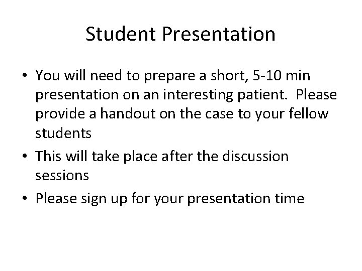Student Presentation • You will need to prepare a short, 5 -10 min presentation