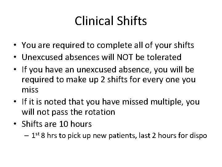 Clinical Shifts • You are required to complete all of your shifts • Unexcused
