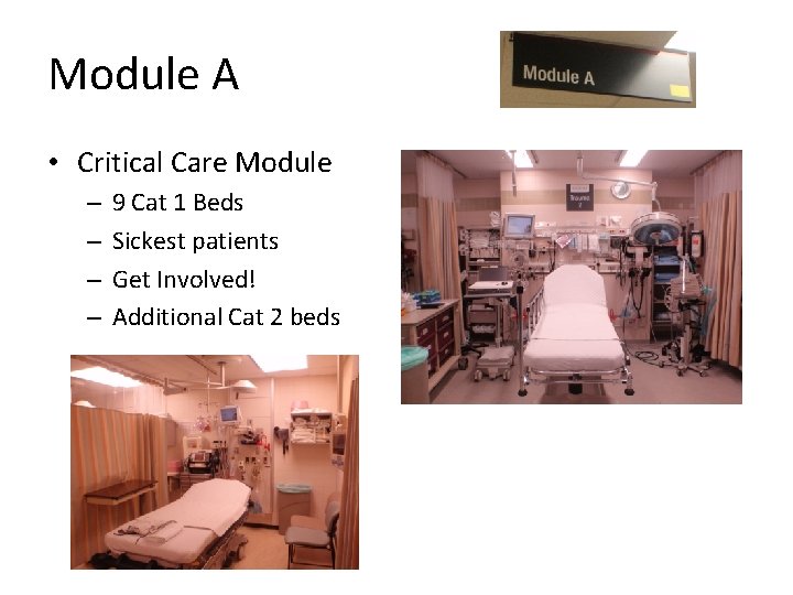 Module A • Critical Care Module – – 9 Cat 1 Beds Sickest patients