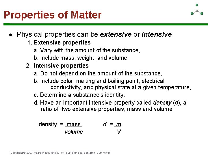 Properties of Matter Physical properties can be extensive or intensive 1. Extensive properties a.