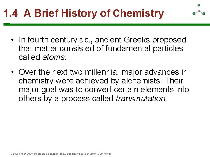 1. 4 A Brief History of Chemistry • In fourth century B. C. ,