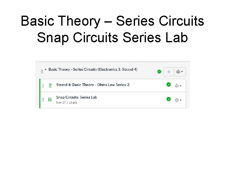 Basic Theory – Series Circuits Snap Circuits Series Lab 