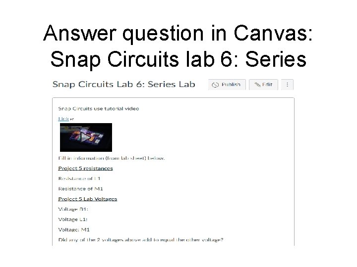 Answer question in Canvas: Snap Circuits lab 6: Series 