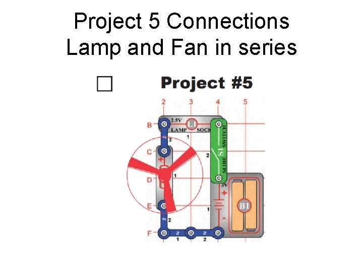 Project 5 Connections Lamp and Fan in series 