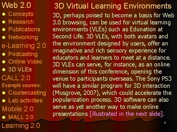 Web 2. 0 l l Concepts Research Publications Networking e-Learning 2. 0 Podcasting l